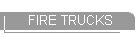 FIRE TRUCKS