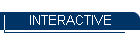 INTERACTIVE