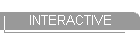 INTERACTIVE