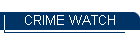 CRIME WATCH